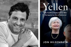 Headshot of Jon Hilsenrath next to book cover of Yellen: The Trailblazing Economist Who Navigated an Era of Upheaval
